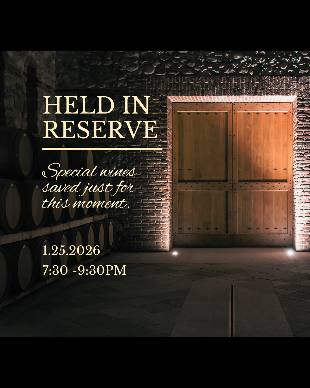 Promotional wine tasting graphic showing a dimly lit stone wine cellar with stacked barrels on the left and large wooden cellar doors on the right. Elegant text reads “Held in Reserve” with the subtitle “Special wines saved just for this moment.” Event details at the bottom list January 25, 2026, from 7:30–9:30 PM.