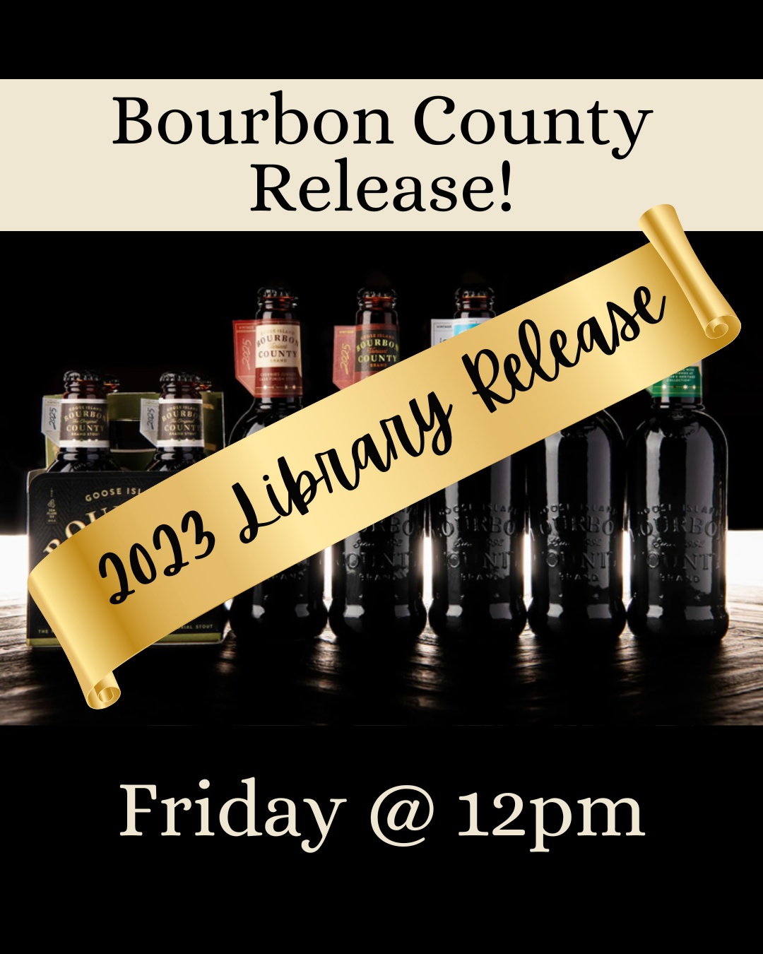 beer bottles on black background with banners denoting Bourbon County 2023 Library Release Friday at 12pm
