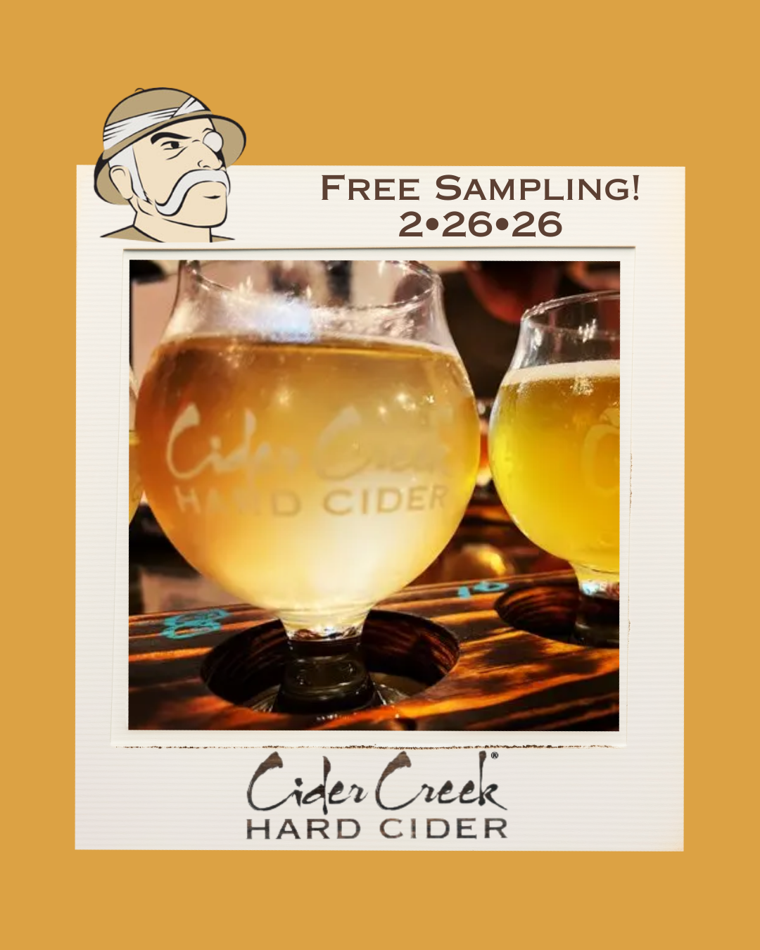 Promotional event graphic for Tipple’s Brews and Wine announcing a free cider sampling. Top section shows the Tipple’s mascot illustration of a man wearing a safari-style hat on a warm golden background. Centered text reads: “Free Sampling! 2-26-26.” Below the headline is a photograph of two stemmed tasting glasses filled with pale golden hard cider resting in a wooden tasting flight holder. The front glass is branded with the words “Cider Creek Hard Cider.” The cider appears lightly hazy and bright, suggesting a fresh pour in a tasting environment. At the bottom of the graphic, stylized text reads: “Cider Creek Hard Cider.” Purpose: Advertises a free in-store cider sampling event on February 26, 2026 at Tipple’s Brews and Wine.