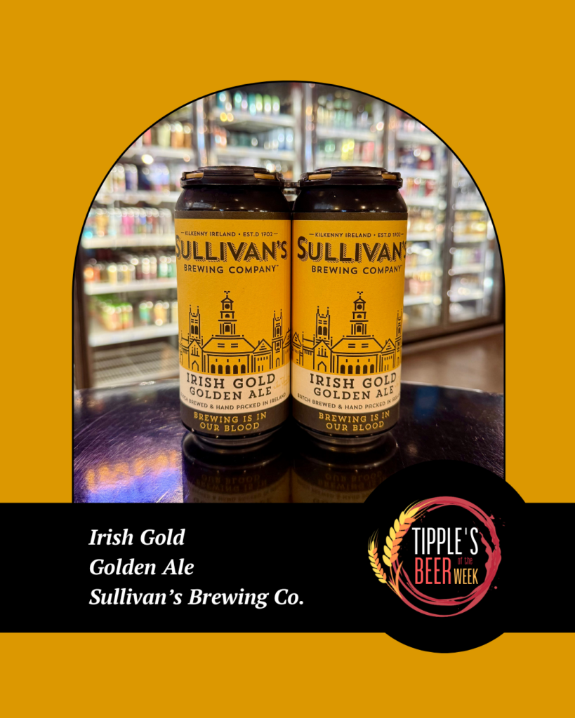 Square promotional graphic for Tipple’s Brews and Wine in Gainesville, Florida highlighting Beer of the Week. Image shows two cans of Sullivan’s Brewing Company Irish Gold Golden Ale displayed on a counter inside the store with refrigerated beer cases blurred in the background. Gold and black color theme. Text reads Irish Gold Golden Ale, Sullivan’s Brewing Company, and Tipple’s Beer of the Week. Graphic promotes the featured beer selection available at Tipple’s.
