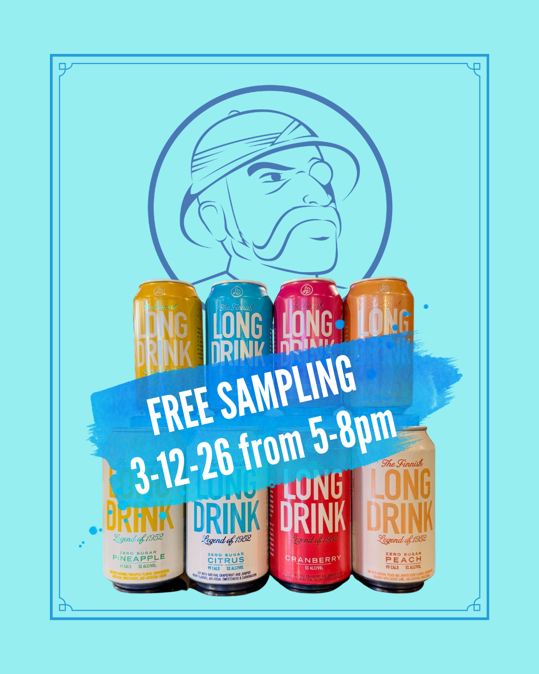 Square promotional graphic for Tipple’s Brews and Wine in Gainesville, Florida advertising a free Finnish Long Drink sampling event. The background is teal with a line-art illustration of the Tipple’s explorer logo behind the cans. Six colorful cans of The Finnish Long Drink are displayed including Pineapple, Citrus, Cranberry, Peach, and other varieties. Across the center, bold text reads “Free Sampling 3-12-26 from 5–8pm.” The graphic promotes a free in-store tasting where customers can sample multiple Long Drink flavors.