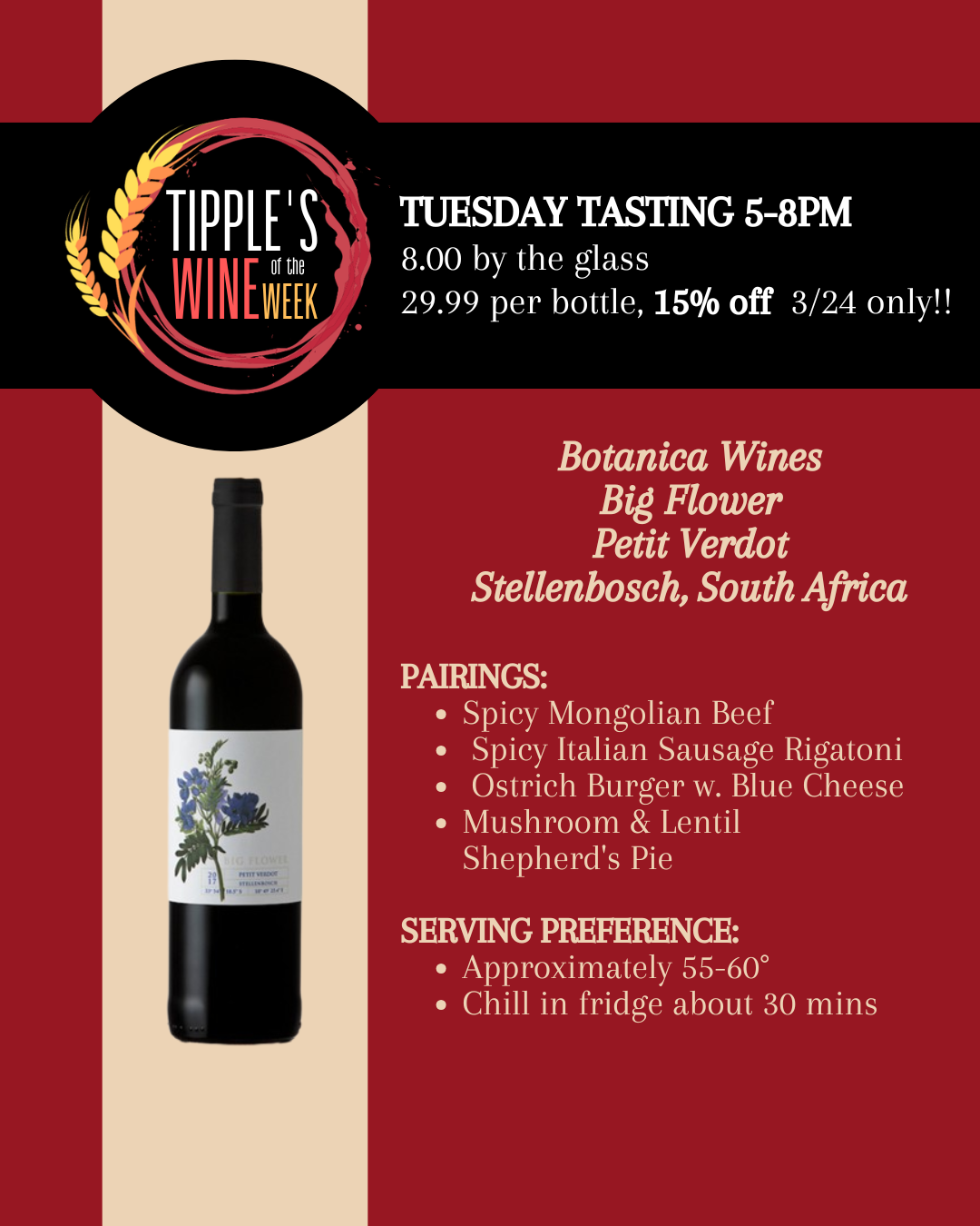 Square promotional graphic for Tipple’s Wine of the Week tasting event at Tipple’s Brews and Wine in Gainesville, Florida. Top banner reads “Tipple’s Wine of the Week” with event details: Tuesday tasting from 5 to 8 PM, eight dollars by the glass, twenty-nine ninety-nine per bottle, with fifteen percent off on March 24 only. Featured wine is Botanica Wines Big Flower Petit Verdot from Stellenbosch, South Africa. Food pairing suggestions listed: spicy Mongolian beef, spicy Italian sausage rigatoni, ostrich burger with blue cheese, and mushroom and lentil shepherd’s pie. Serving preference recommends approximately 55 to 60 degrees Fahrenheit and chilling in the fridge for about 30 minutes. A single wine bottle is displayed on the left against a red and beige background.