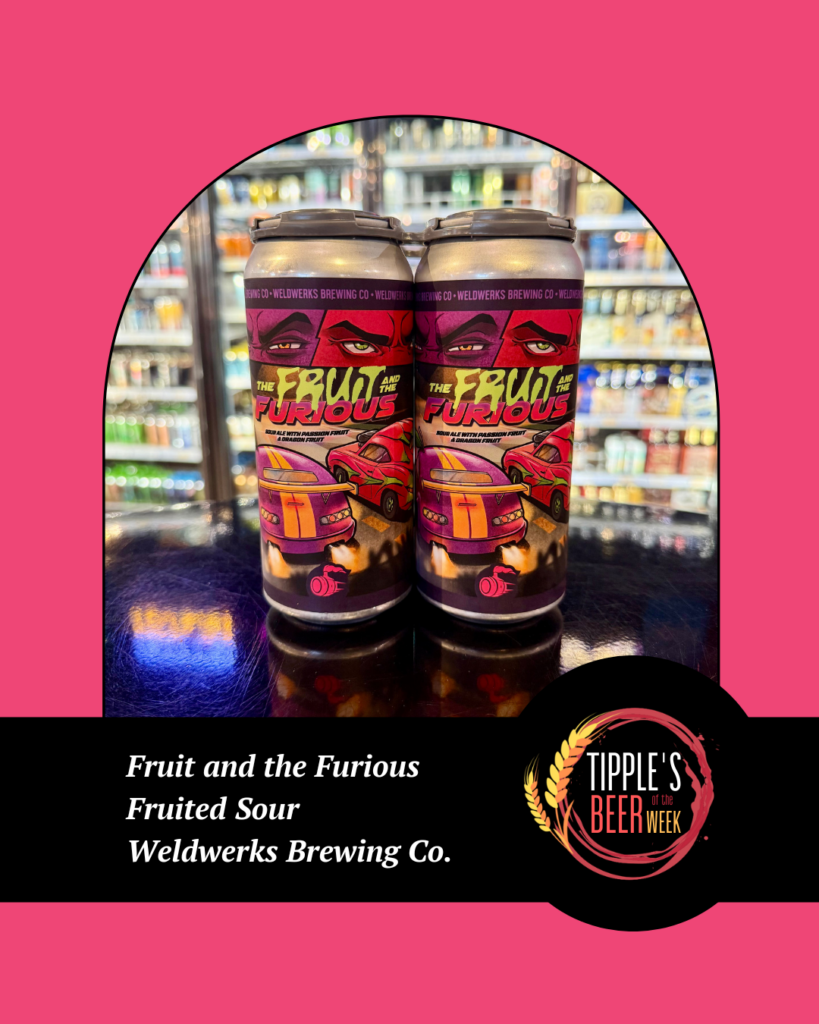 Beer of the Week: Fruit and the Furious, a fruited sour from WeldWerks Brewing Co., featuring colorful can artwork with racing cars and tropical fruit.