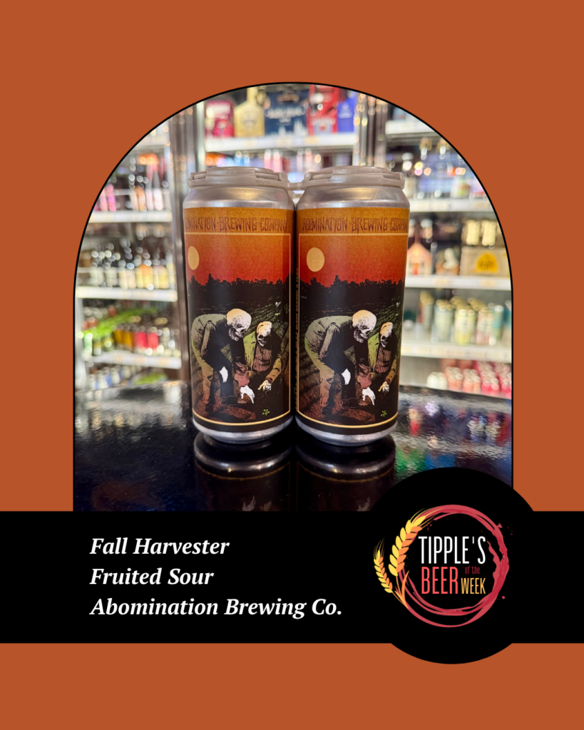 Tipple’s Beer of the Week: Fall Harvester Fruited Sour from Abomination Brewing Company. Photo shows two cans of Fall Harvester displayed at Tipple’s with the Beer of the Week logo.