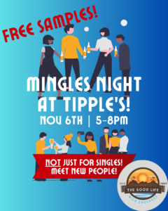 Colorful promotional graphic for Mingles Night at Tipple’s, November 6, from 5–8 PM. A bright turquoise-to-blue gradient background features illustrated groups of adults socializing, holding beer bottles, and toasting with wine glasses. Large white lettering announces “MINGLES NIGHT AT TIPPLE’S!” with the date and time below. A bold red banner across the bottom reads “NOT JUST FOR SINGLES! MEET NEW PEOPLE!” The cheerful, welcoming design promotes a casual social gathering where guests can make new friends and enjoy drinks.